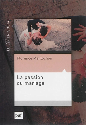 La passion du mariage - Florence Maillochon