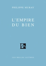 L'empire du bien - Philippe Muray