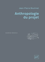Anthropologie du projet - Jean-Pierre Boutinet