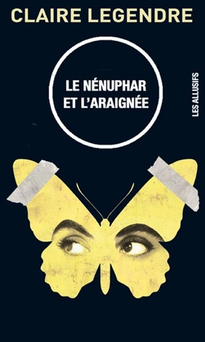 Le nénuphar et l'araignée - Claire Legendre