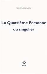 La quatrième personne du singulier - Valère Novarina