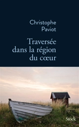 Traversée dans la région du coeur - Christophe Paviot