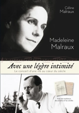 Avec une légère intimité : le concert d’une vie au coeur du siècle - Madeleine Malraux