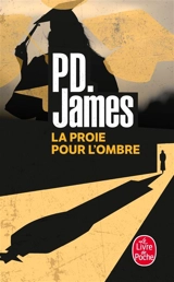 La proie pour l'ombre - Phyllis Dorothy James