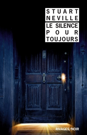 Le silence pour toujours - Stuart Neville