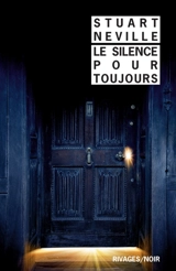 Le silence pour toujours - Stuart Neville