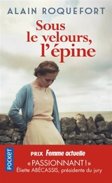 Sous le velours, l'épine - Alain Roquefort