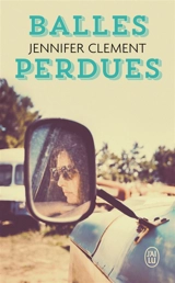 Balles perdues - Jennifer Clement