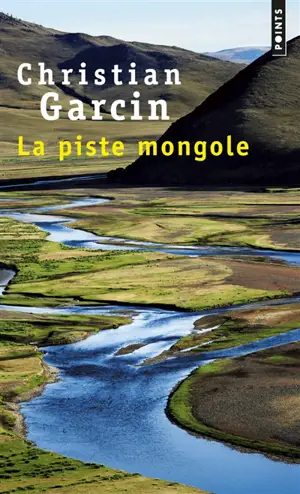 La piste mongole - Christian Garcin