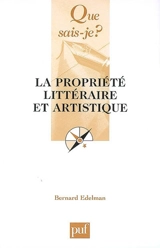 La propriété littéraire et artistique - Bernard Edelman