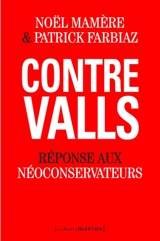 Contre Valls : réponse aux néoconservateurs - Noël Mamère