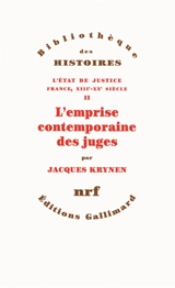 L'Etat de justice : France, XIIIe-XXe siècle. Vol. 2. L'emprise contemporaine des juges - Jacques Krynen