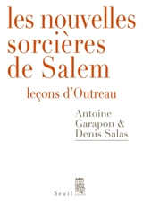 Les nouvelles sorcières de Salem : leçons d'Outreau - Antoine Garapon