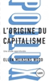 L'origine du capitalisme : une étude approfondie - Ellen Meiksins Wood