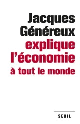Jacques Généreux explique l'économie à tout le monde - Jacques Généreux
