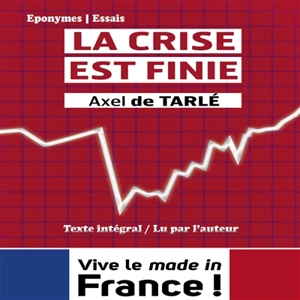 La crise est finie - Axel de Tarlé
