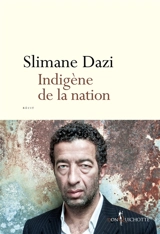 Indigène de la nation : récit - Slimane Dazi