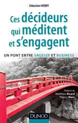 Ces décideurs qui méditent et s'engagent : un pont entre sagesse et business - Sébastien Henry