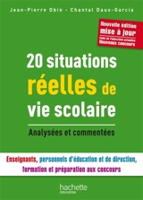 20 situations réelles de vie scolaire : analysées et commentées : enseignants, personnels d'éducation et de direction, formation et préparation aux concours - Jean-Pierre Obin