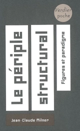 Le périple structural : figures et paradigme - Jean-Claude Milner