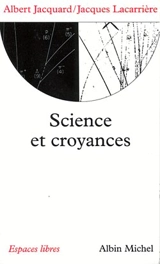 Science et croyances : entretiens. Demain dépend de nous. Un certain regard sur le monde - Albert Jacquard
