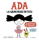 Ada, la grincheuse en tutu - Elise Gravel