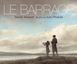 Le barrage - David Almond