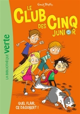 Le club des Cinq junior. Vol. 6. Quel flair, ce Dagobert ! - Enid Blyton