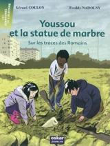 Youssou et la statue de marbre : sur les traces des Romains - Gérard Coulon