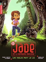 Jade et le royaume magique. Vol. 1. Les Nodjis font la loi - Marc Cantin