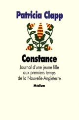 Constance : journal d'une jeune fille aux premiers temps de la Nouvelle-Angleterre - Patricia Clapp
