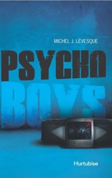 Psycho Boys 1 - Michel J. Lévesque