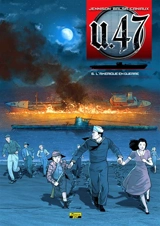 U-47. Vol. 6. L'Amérique en guerre. U-boote : l'incroyable odyssée du U-123 - Luc Braeuer