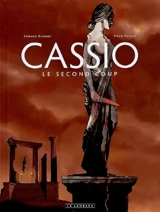 Cassio. Vol. 2. Le second coup - Stephen Desberg