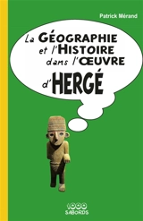La géographie et l'histoire dans l'oeuvre d'Hergé - Patrick Mérand