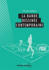 La bande dessinée contemporaine - Nicolas Labarre