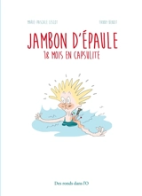 Jambon d'épaule : 18 mois en capsulite - Marie-Pascale Lescot