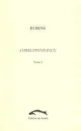 Correspondance. Vol. 2. Chronique de Flandres (1625-1629) - Petrus Paulus Rubens