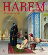 Harem : l'Orient amoureux - Valentine Gallet