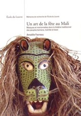 Un art de la fête au Mali : masques et marionnettes dans le théâtre traditionnel des peuples Bamana, Malinké et Bozo - Amaëlle Favreau