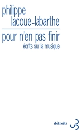 Pour n'en pas finir : écrits sur la musique - Philippe Lacoue-Labarthe