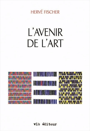 L'avenir de l'art - Hervé Fischer