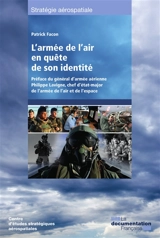 L'armée de l'air en quête de son identité - Patrick Facon