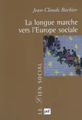 La longue marche vers l'Europe sociale - Jean-Claude Barbier