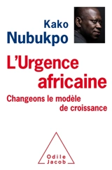 L'urgence africaine : changeons le modèle de croissance ! - Kako Nubukpo