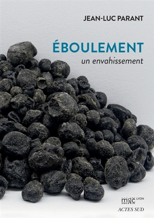 Eboulement : un envahissement - Jean-Luc Parant
