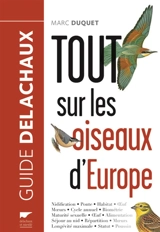 Tout sur les oiseaux d'Europe - Marc Duquet