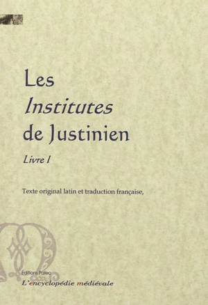 Institutes. Vol. 1 - Justinien 1er