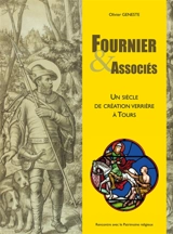 Fournier & associés : un siècle de création verrière à Tours - Olivier Geneste