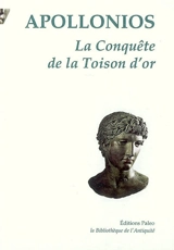 La conquête de la toison d'or ou L'expédition des Argonautes - Apollonios de Rhodes